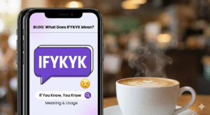 What Does IFYKYK Mean